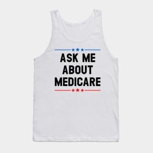 Ask Me About Medicare        (2) Tank Top